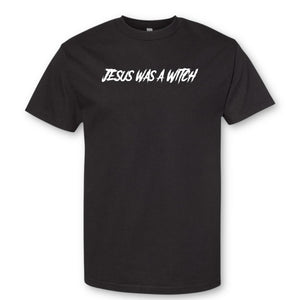 JESUS WAS A WITCH Tee